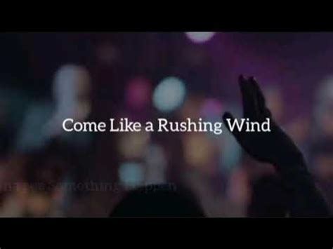 come like a rushing wind lyrics|More.